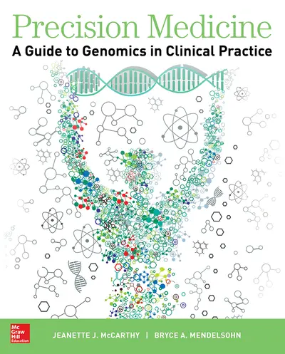 Precision Medicine: A Guide to Genomics in Clinical Practice Precision Medicine: A Guide to Genomics in Clinical Practice