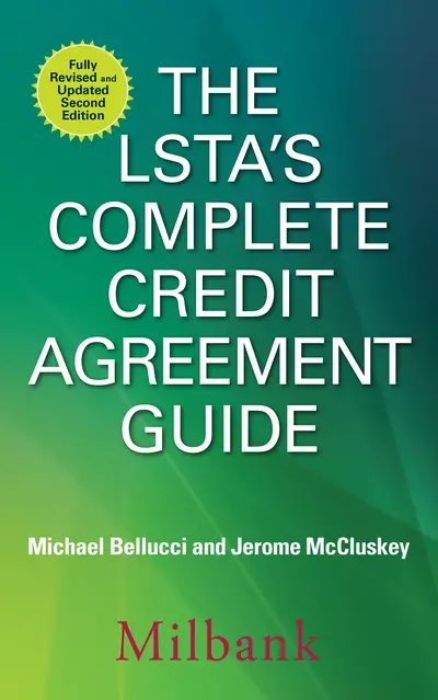 The LSTA's Complete Credit Agreement Guide, Second Edition The LSTA's Complete Credit Agreement Guide, Second Edition