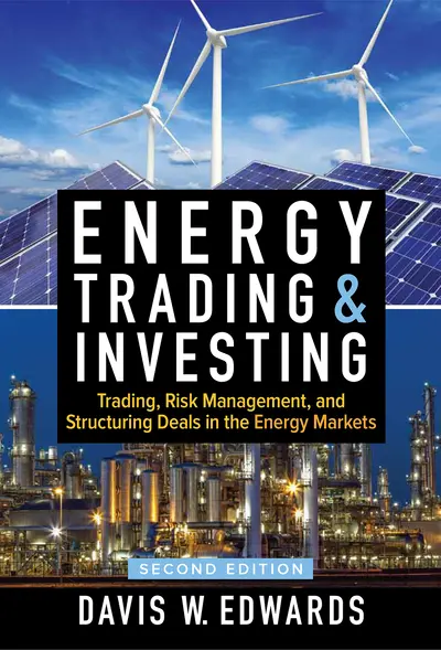 Energy Trading & Investing: Trading, Risk Management, and Structuring Deals in the Energy Markets, Second Edition Energy Trading & Investing: Trading, Risk Management, and Structuring Deals in the Energy Markets, Second Edition