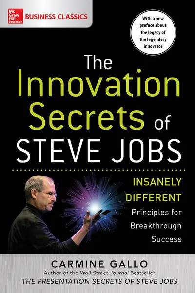 The Innovation Secrets of Steve Jobs: Insanely Different Principles for Breakthrough Success The Innovation Secrets of Steve Jobs: Insanely Different Principles for Breakthrough Success