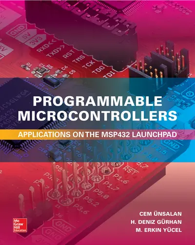 Programmable Microcontrollers: Applications on the MSP432 LaunchPad Programmable Microcontrollers: Applications on the MSP432 LaunchPad