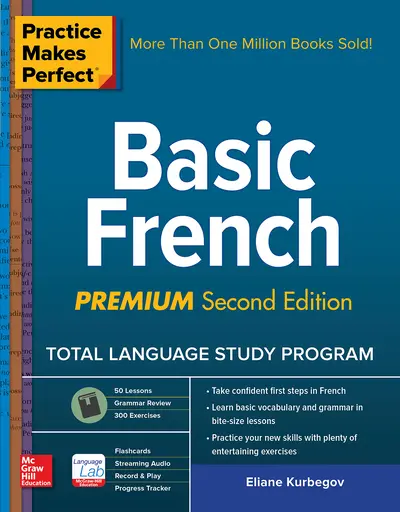 Practice Makes Perfect: Basic French, Premium Second Edition Practice Makes Perfect: Basic French, Premium Second Edition
