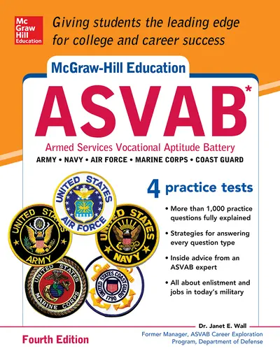 McGraw-Hill Education ASVAB, Fourth Edition McGraw-Hill Education ASVAB, Fourth Edition