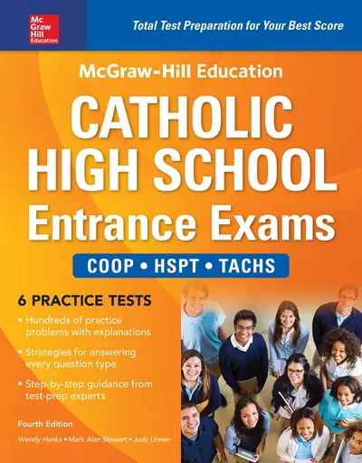 McGraw-Hill Education Catholic High School Entrance Exams, Fourth Edition McGraw-Hill Education Catholic High School Entrance Exams, Fourth Edition
