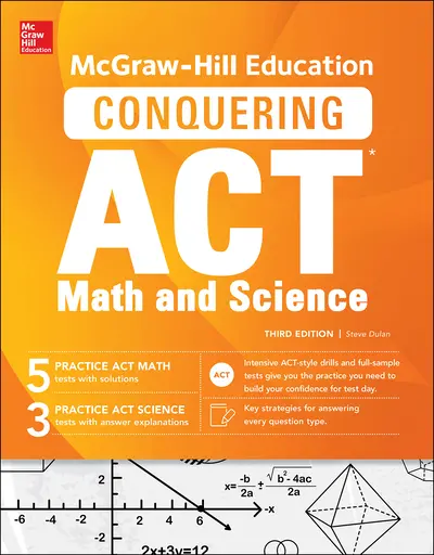 McGraw-Hill Education Conquering the ACT Math and Science, Third Edition McGraw-Hill Education Conquering the ACT Math and Science, Third Edition