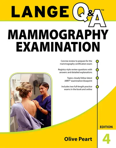 LANGE Q&A: Mammography Examination, 4th Edition LANGE Q&A: Mammography Examination, 4th Edition
