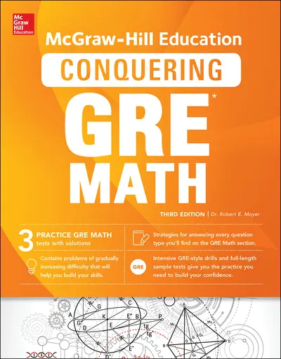 McGraw-Hill Education Conquering GRE Math, Third Edition McGraw-Hill Education Conquering GRE Math, Third Edition