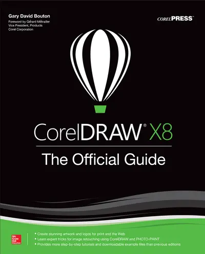 CorelDRAW X8: The Official Guide CorelDRAW X8: The Official Guide