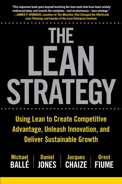 The Lean Strategy: Using Lean to Create Competitive Advantage, Unleash Innovation, and Deliver Sustainable Growth The Lean Strategy: Using Lean to Create Competitive Advantage, Unleash Innovation, and Deliver Sustainable Growth