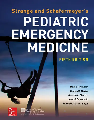 Strange and Schafermeyer's Pediatric Emergency Medicine, Fifth Edition Strange and Schafermeyer's Pediatric Emergency Medicine, Fifth Edition