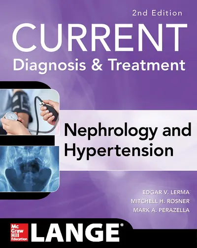 CURRENT Diagnosis & Treatment Nephrology & Hypertension, 2nd Edition CURRENT Diagnosis & Treatment Nephrology & Hypertension, 2nd Edition