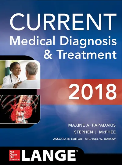 CURRENT Medical Diagnosis and Treatment 2018, 57th Edition CURRENT Medical Diagnosis and Treatment 2018, 57th Edition
