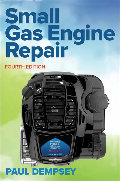 Small Gas Engine Repair, Fourth Edition Small Gas Engine Repair, Fourth Edition