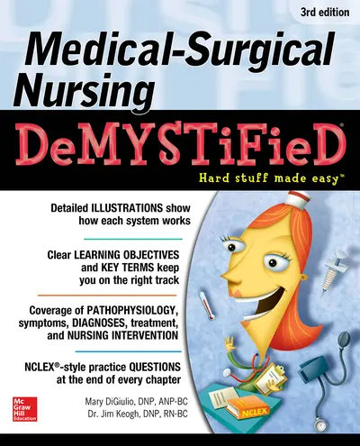 Medical-Surgical Nursing Demystified, Third Edition Medical-Surgical Nursing Demystified, Third Edition