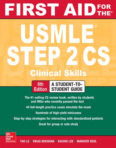 First Aid for the USMLE Step 2 CS, Sixth Edition First Aid for the USMLE Step 2 CS, Sixth Edition