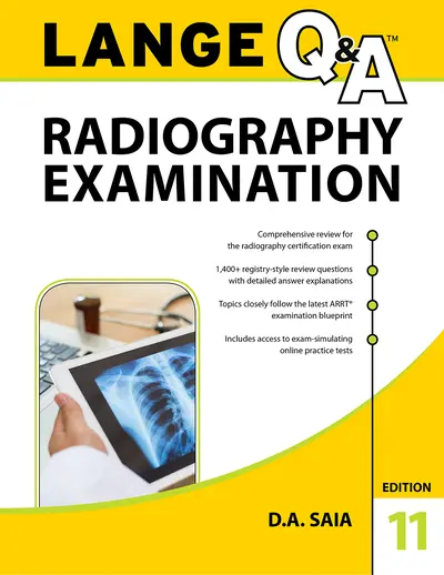 LANGE Q&A Radiography Examination, 11th Edition LANGE Q&A Radiography Examination, 11th Edition