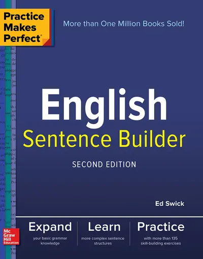 Practice Makes Perfect English Sentence Builder, Second Edition Practice Makes Perfect English Sentence Builder, Second Edition