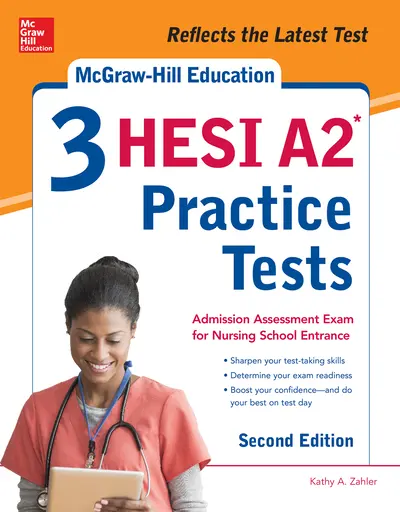 McGraw-Hill Education 3 HESI A2 Practice Tests, Second Edition McGraw-Hill Education 3 HESI A2 Practice Tests, Second Edition