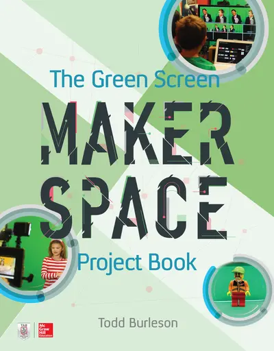 The Green Screen Makerspace Project Book The Green Screen Makerspace Project Book
