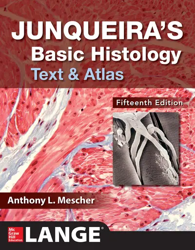 Junqueira's Basic Histology: Text and Atlas, Fifteenth Edition Junqueira's Basic Histology: Text and Atlas, Fifteenth Edition
