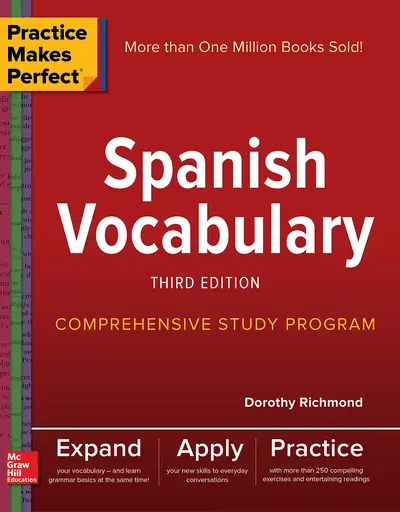 Practice Makes Perfect: Spanish Vocabulary, Third Edition Practice Makes Perfect: Spanish Vocabulary, Third Edition