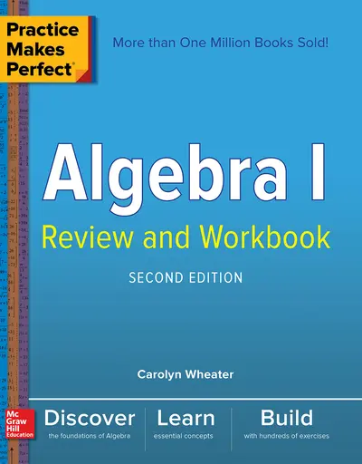 Practice Makes Perfect Algebra I Review and Workbook, Second Edition Practice Makes Perfect Algebra I Review and Workbook, Second Edition