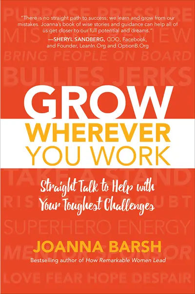 Grow Wherever You Work: Straight Talk to Help with Your Toughest Challenges Grow Wherever You Work: Straight Talk to Help with Your Toughest Challenges