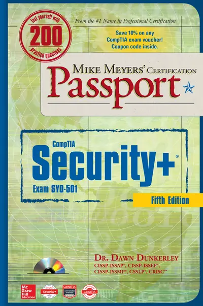 Mike Meyers' CompTIA Security+ Certification Passport, Fifth Edition (Exam SY0-501) Mike Meyers' CompTIA Security+ Certification Passport, Fifth Edition (Exam SY0-501)