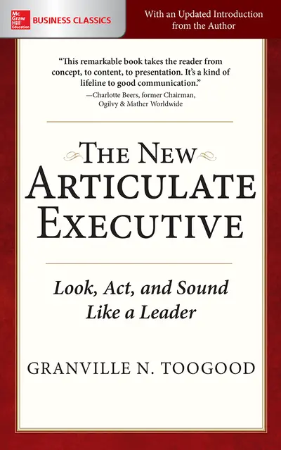 The New Articulate Executive: Look, Act and Sound Like a Leader The New Articulate Executive: Look, Act and Sound Like a Leader