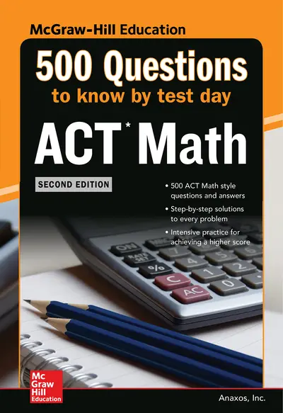 500 ACT Math Questions to Know by Test Day, Second Edition 500 ACT Math Questions to Know by Test Day, Second Edition