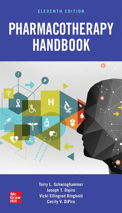 Pharmacotherapy Handbook, Eleventh Edition Pharmacotherapy Handbook, Eleventh Edition