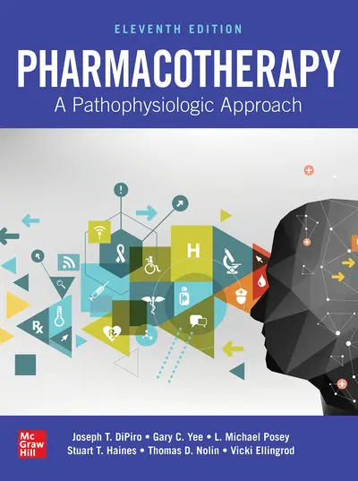 Pharmacotherapy: A Pathophysiologic Approach, Eleventh Edition Pharmacotherapy: A Pathophysiologic Approach, Eleventh Edition