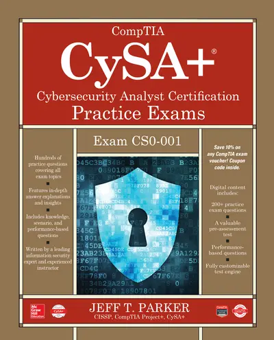 CompTIA CySA+ Cybersecurity Analyst Certification Practice Exams (Exam CS0-001) CompTIA CySA+ Cybersecurity Analyst Certification Practice Exams (Exam CS0-001)