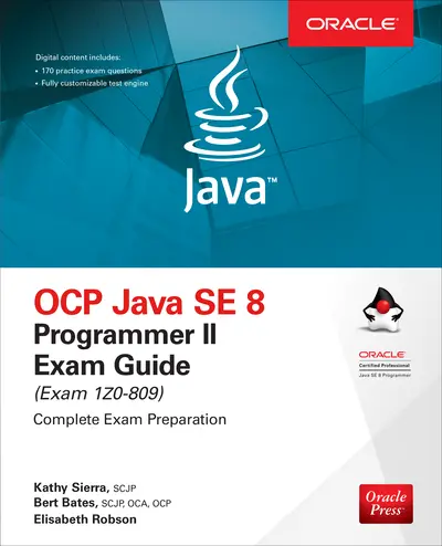 OCP Java SE 8 Programmer II Exam Guide (Exam 1Z0-809) OCP Java SE 8 Programmer II Exam Guide (Exam 1Z0-809)
