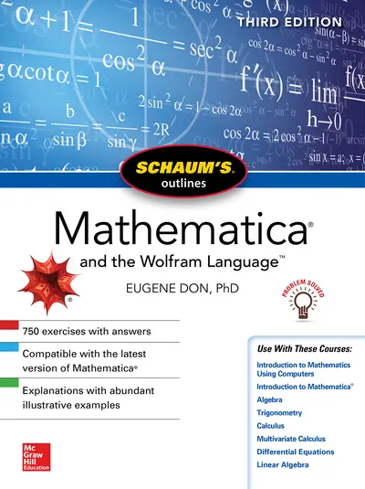 Schaum's Outline of Mathematica, Third Edition Schaum's Outline of Mathematica, Third Edition