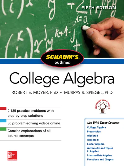 Schaum's Outline of College Algebra, Fifth Edition Schaum's Outline of College Algebra, Fifth Edition