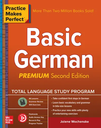 Practice Makes Perfect: Basic German, Premium Second Edition Practice Makes Perfect: Basic German, Premium Second Edition