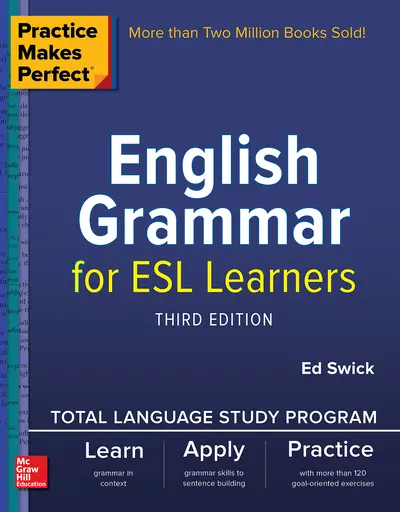 Practice Makes Perfect: English Grammar for ESL Learners, Third Edition Practice Makes Perfect: English Grammar for ESL Learners, Third Edition