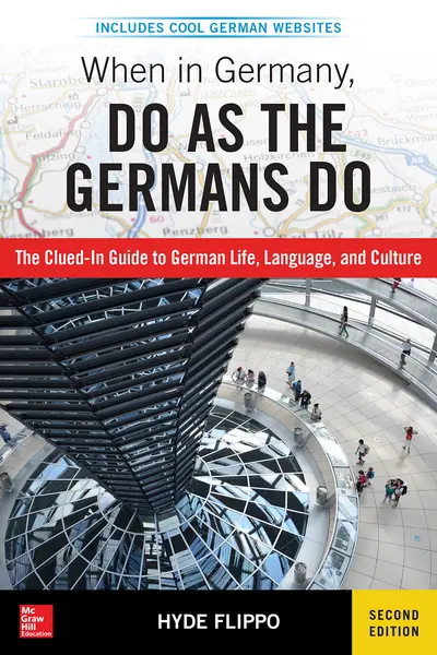 When in Germany, Do as the Germans Do, 2nd Edition When in Germany, Do as the Germans Do, 2nd Edition