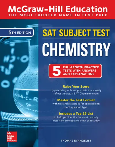 McGraw-Hill Education SAT Subject Test Chemistry, Fifth Edition McGraw-Hill Education SAT Subject Test Chemistry, Fifth Edition