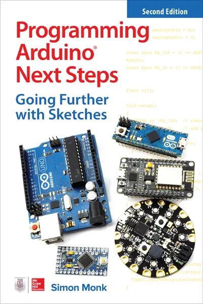 Programming Arduino Next Steps: Going Further with Sketches, Second Edition Programming Arduino Next Steps: Going Further with Sketches, Second Edition