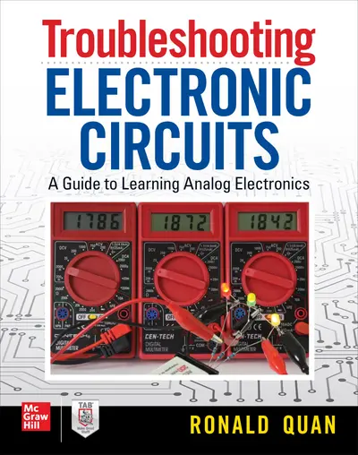 Troubleshooting Electronic Circuits: A Guide to Learning Analog Electronics Troubleshooting Electronic Circuits: A Guide to Learning Analog Electronics