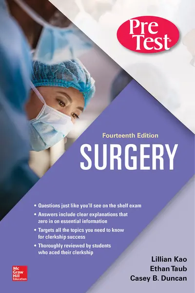 Surgery PreTest Self-Assessment and Review, Fourteenth Edition Surgery PreTest Self-Assessment and Review, Fourteenth Edition