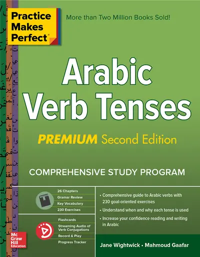 Practice Makes Perfect: Arabic Verb Tenses, Premium Second Edition Practice Makes Perfect: Arabic Verb Tenses, Premium Second Edition