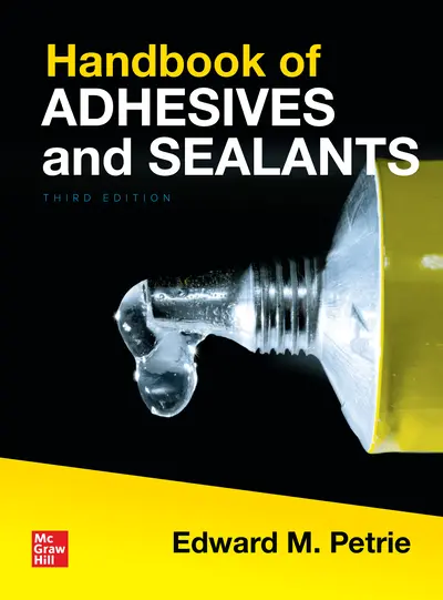 Handbook of Adhesives and Sealants, Third Edition Handbook of Adhesives and Sealants, Third Edition