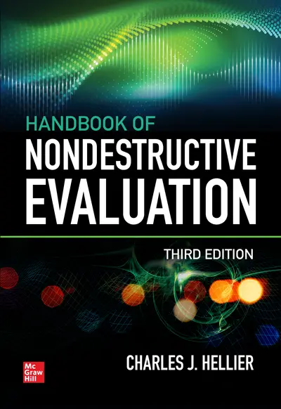 Handbook of Nondestructive Evaluation, 3E Handbook of Nondestructive Evaluation, 3E