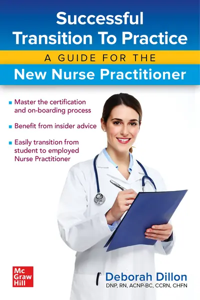 Successful Transition to Practice: A Guide for the New Nurse Practitioner Successful Transition to Practice: A Guide for the New Nurse Practitioner