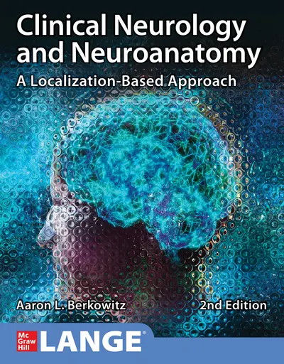 Clinical Neurology and Neuroanatomy: A Localization-Based Approach, Second Edition Clinical Neurology and Neuroanatomy: A Localization-Based Approach, Second Edition