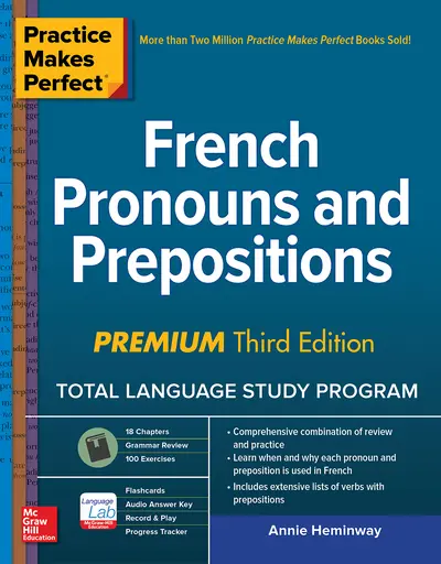 Practice Makes Perfect: French Pronouns and Prepositions, Premium Third Edition Practice Makes Perfect: French Pronouns and Prepositions, Premium Third Edition