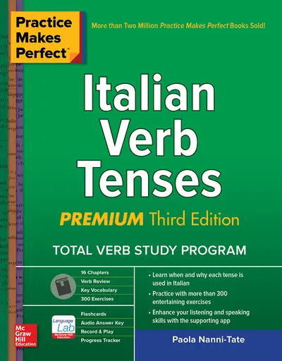 Practice Makes Perfect: Italian Verb Tenses, Premium Third Edition Practice Makes Perfect: Italian Verb Tenses, Premium Third Edition